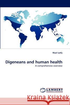 Digeneans and human health Lotfy, Wael 9783843389198 LAP Lambert Academic Publishing AG & Co KG - książka