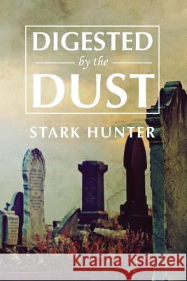 Digested by the Dust Stark Hunter 9781633372085 Proving Press - książka