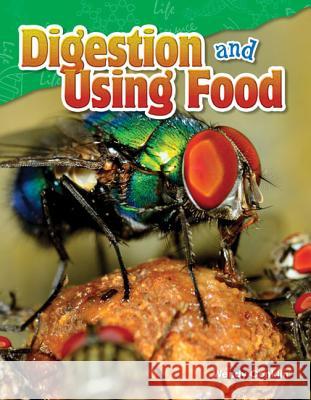 Digestion and Using Food Conklin, Wendy 9781480747173 Teacher Created Materials - książka