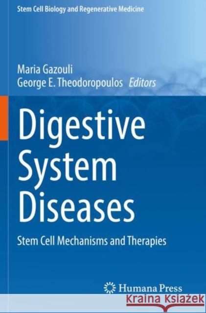 Digestive System Diseases: Stem Cell Mechanisms and Therapies Maria Gazouli George E. Theodoropoulos 9783030119676 Humana - książka