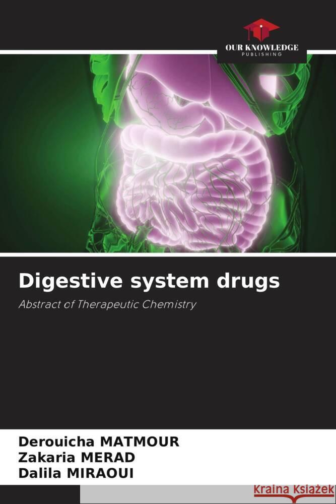 Digestive system drugs Derouicha Matmour Zakaria Merad Dalila Miraoui 9786208577681 Our Knowledge Publishing - książka
