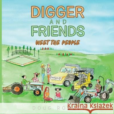 Digger and Friends Meet The People Doug Rowley   9781088045084 Dolin Enterprises - książka