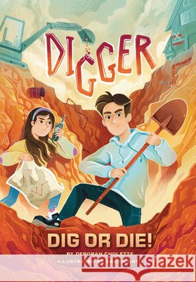 Digger: Dig or Die! Deborah Cholette Davide Ortu 9781643713991 One ELM Books - książka