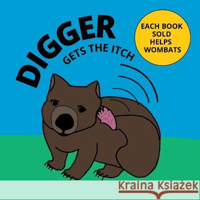 Digger Gets The Itch Melinda Kerr Melinda Kerr 9780645580600 Kanimbla Wombats - książka