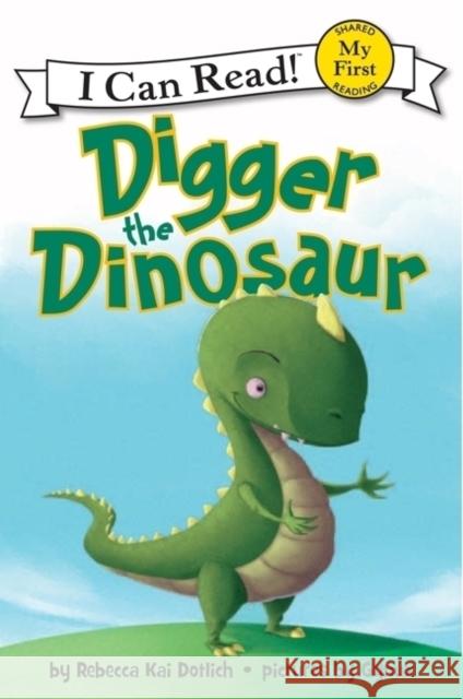 Digger the Dinosaur Rebecca Kai Dotlich 9780062222213 HarperCollins - książka