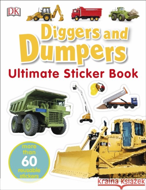 Diggers & Dumpers Ultimate Sticker Book DK 9781405308861 Dorling Kindersley Ltd - książka