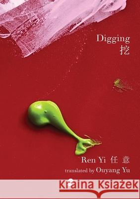 Digging Ren Yi Ouyang Yu 9781925780819 Puncher & Wattmann - książka