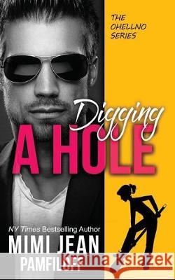 Digging a Hole Mimi Jean Pamfiloff 9781721216222 Createspace Independent Publishing Platform - książka