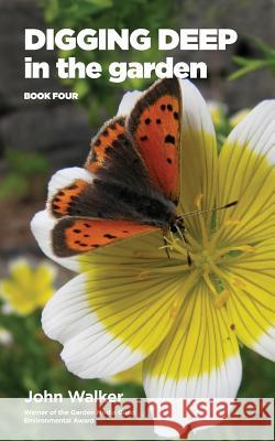 Digging Deep in the Garden: Book Four John Walker 9780993268373 Earth-friendly Books - książka