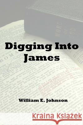 Digging Into James William E. Johnson 9781499164916 Createspace - książka