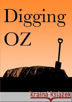 Digging Oz Joyce Hatley 9781291241938 Lulu.com - książka