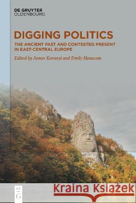 Digging Politics No Contributor 9783110697339 Walter de Gruyter - książka