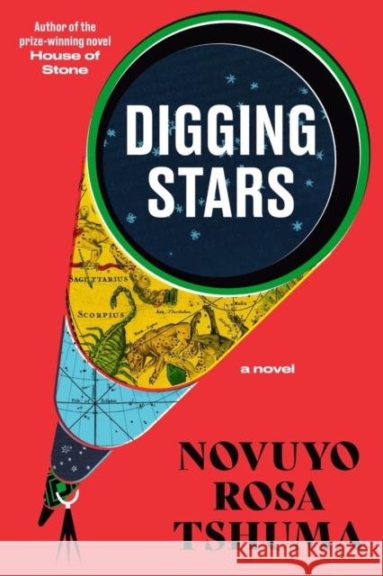 Digging Stars: A Novel Novuyo Rosa Tshuma 9781324035176 WW Norton & Co - książka