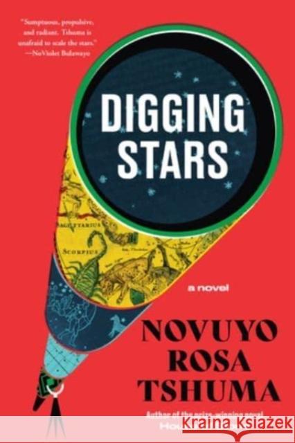 Digging Stars: A Novel Novuyo Rosa Tshuma 9781324076230 WW Norton & Co - książka