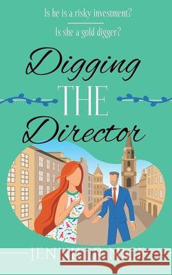 Digging the Director Jennifer Nice 9781912903399 Write Into The Woods Publishing - książka