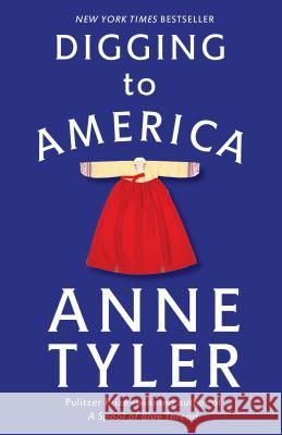 Digging to America Anne Tyler 9780345492340 Ballantine Books - książka