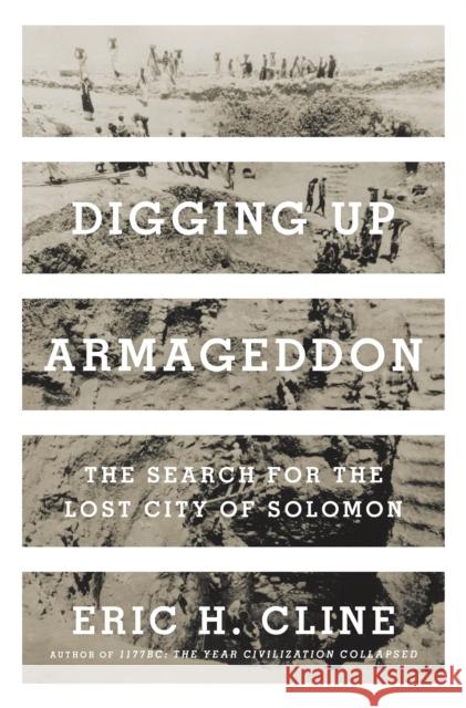 Digging Up Armageddon: The Search for the Lost City of Solomon Eric Cline 9780691166322 Princeton University Press - książka