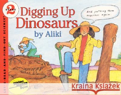 Digging Up Dinosaurs Aliki                                    Aliki 9780064450782 HarperTrophy - książka