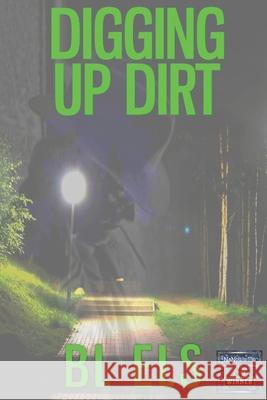 Digging Up Dirt B L Els 9798511926520 Independently Published - książka