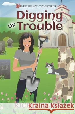 Digging Up Trouble: The Leafy Hollow Mysteries, Book 2 Rickie Blair 9780995098169 Barkley Books - książka