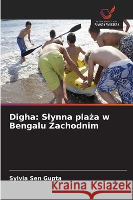 Digha: Slynna plaża w Bengalu Zachodnim Sen, Sylvia 9786630380323 Wydawnictwo Nasza Wiedza - książka