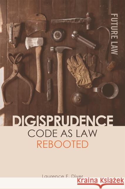 Digisprudence: Code as Law Rebooted Laurence Diver 9781474485326 Edinburgh University Press - książka