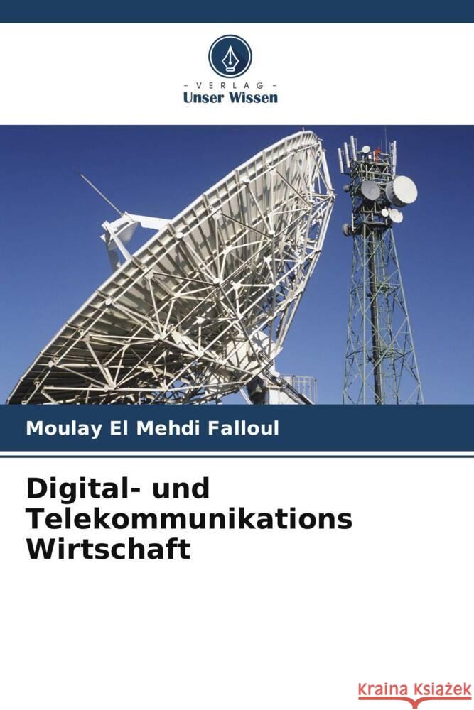 Digital- und Telekommunikations Wirtschaft Moulay El Mehdi Falloul 9786208213381 Verlag Unser Wissen - książka