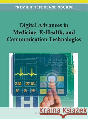 Digital Advancements in Medicine, E-Health, and Communication Technologies Rodrigues, Joel J. P. C. 9781466627949 Medical Information Science Reference - książka