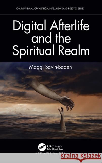 Digital Afterlife and the Spiritual Realm Maggi Savin-Baden 9780367565381 CRC Press - książka