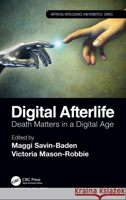 Digital Afterlife: Death Matters in a Digital Age Maggi Savin-Baden Victoria Mason-Robbie 9780367337919 CRC Press - książka