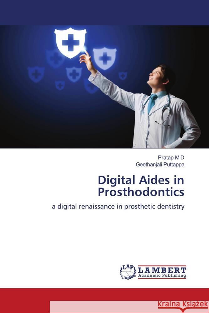 Digital Aides in Prosthodontics M D, Pratap, Puttappa, Geethanjali 9786204199207 LAP Lambert Academic Publishing - książka