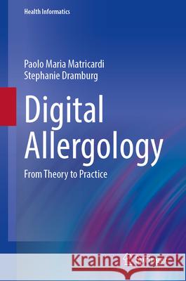 Digital Allergology: From Theory to Practice Paolo Maria Matricardi Stephanie Dramburg 9783031710209 Springer - książka