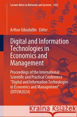 Digital and Information Technologies in Economics and Management: Proceedings of the International Scientific and Practical Conference Digital and Inf Arthur Gibadullin 9783031942723 Springer - książka