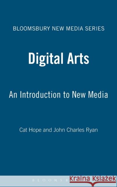 Digital Arts: An Introduction to New Media Hope, Cat 9781780933207 Bloomsbury Academic - książka