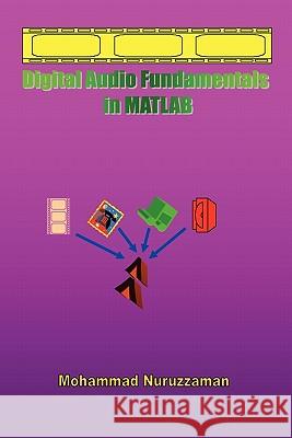 Digital Audio Fundamentals in MATLAB Mohammad Nuruzzaman 9781453625019 Createspace - książka