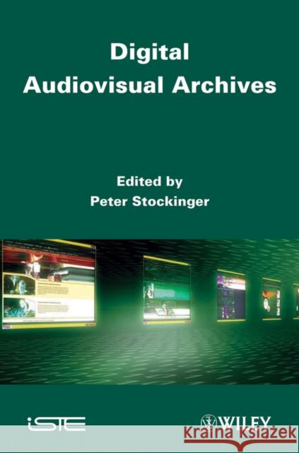 Digital Audiovisual Archives P. Stockinger 9781848213388 Wiley-Iste - książka
