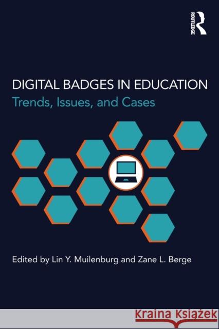 Digital Badges in Education: Trends, Issues, and Cases Lin Y. Muilenburg Zane L. Berge 9781138857605 Routledge - książka