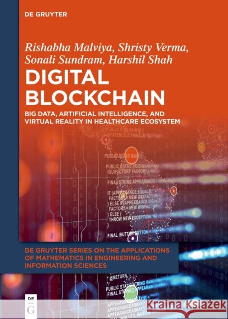 Digital Blockchain: Big Data, Artificial Intelligence and Virtual Reality in Healthcare Ecosystem Harshil Shah 9783111573861 de Gruyter - książka