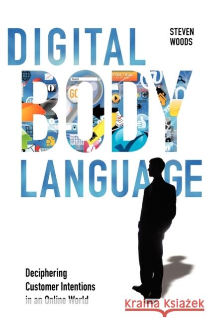 Digital Body Language Steven Woods 9780979988554 New Year Publishing LLC - książka