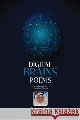 Digital Brains Poems: A collection of AI-inspired Poems Anwar Alharbi 9789921041538 Book Publishing Partner - książka