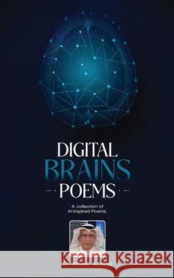Digital Brains Poems: A collection of AI-inspired Poems Anwar Alharbi 9789921041545 Book Publishing Partner - książka