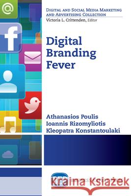 Digital Branding Fever Athanasios Poulis Ioannis Rizomyliotis Kleopatra Konstantoulaki 9781947098824 Business Expert Press - książka