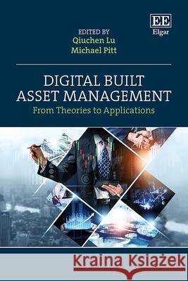Digital Built Asset Management – From Theories to Applications Qiuchen Lu, Michael Pitt 9781035321438  - książka