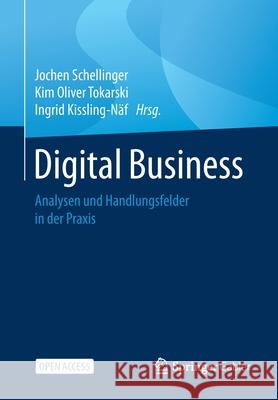 Digital Business: Analysen Und Handlungsfelder in Der Praxis Jochen Schellinger Kim Oliver Tokarski Ingrid Kissling-N 9783658323226 Springer Gabler - książka
