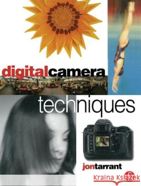 Digital Camera Techniques Jon Tarrant 9780240516875 Focal Press - książka