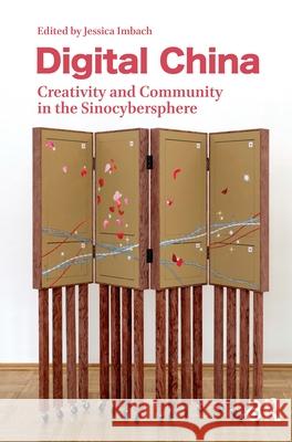 Digital China: Creativity and Community in the Sinocybersphere Jessica Imbach 9789463720670 Amsterdam University Press - książka