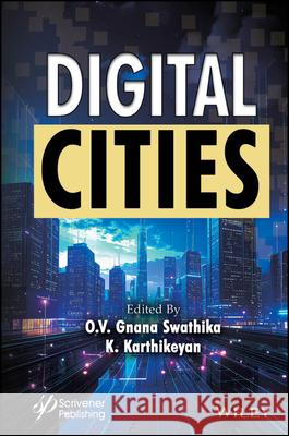 Digital Cities O. V. Gnana Swathika K. Karthikeyan 9781394233793 Wiley-Scrivener - książka