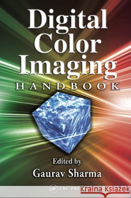 Digital Color Imaging Handbook Gaurav Sharma 9780849309007 CRC Press - książka