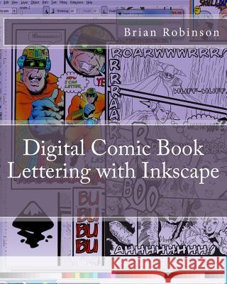Digital Comic Book Lettering with Inkscape Brian Robinson 9781470030247 Createspace Independent Publishing Platform - książka