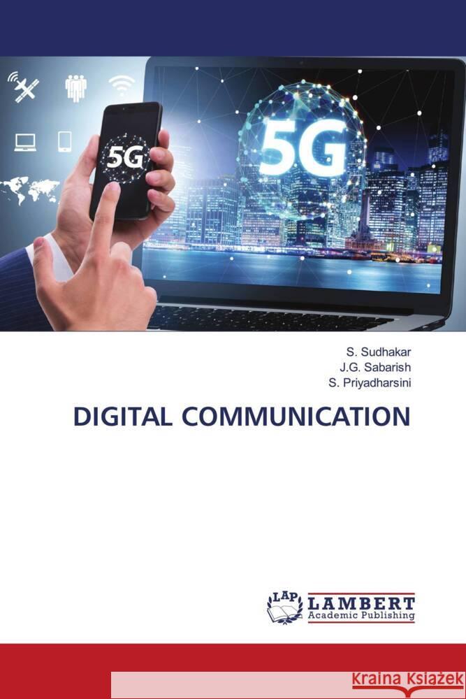 DIGITAL COMMUNICATION Sudhakar, S., Sabarish, J.G., Priyadharsini, S. 9786205517291 LAP Lambert Academic Publishing - książka